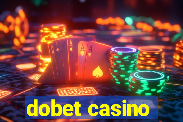 dobet casino